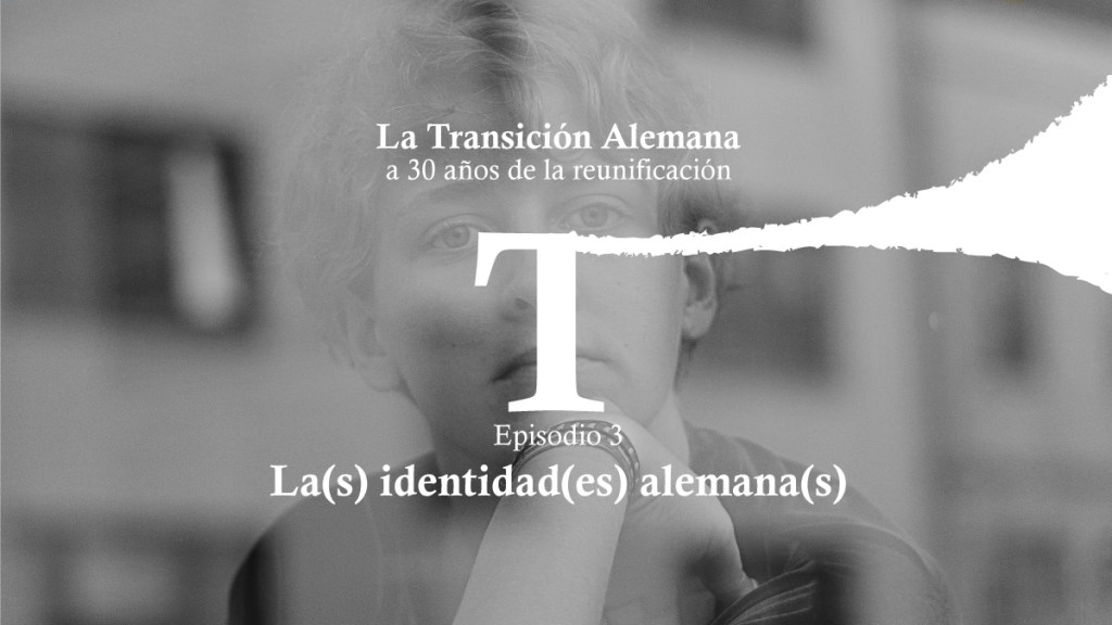 Episodio 03 | La(s) identidad(es)&nbsp;alemana(s)